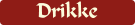 Drikke