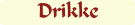 Drikke